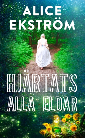 Hjärtats alla eldar (e-bok) av Alice Ekström