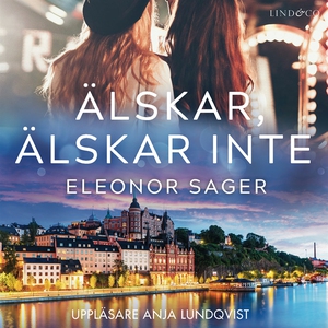 Älskar, älskar inte (ljudbok) av Eleonor Sager