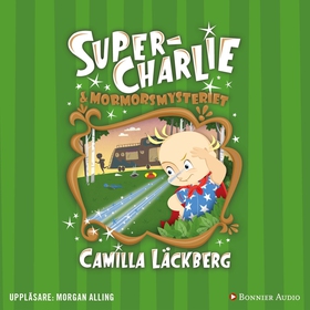 Super-Charlie och mormorsmysteriet (ljudbok) av