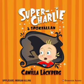 Super-Charlie och spökfällan (ljudbok) av Camil