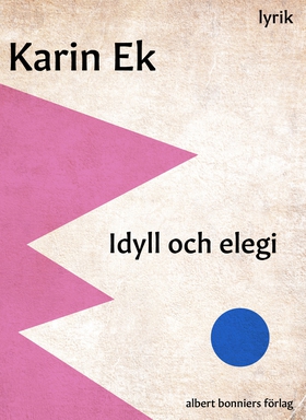 Idyll och elegi (e-bok) av Karin Ek