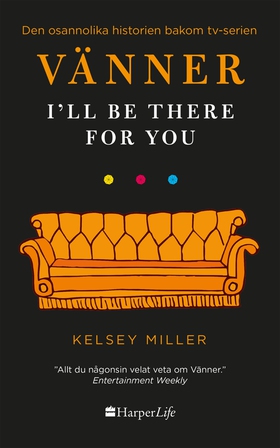Vänner - I'll Be There for You (e-bok) av Kelse