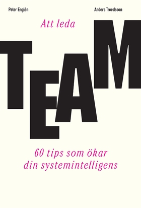 Att leda team - 60 tips som ökar din systeminte