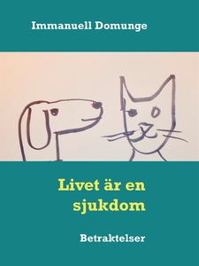 Livet är en sjukdom: Betraktelser (e-bok) av Im