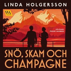 Snö, skam och champagne (ljudbok) av Linda Holg