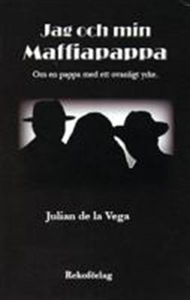 Jag och min Maffiapappa (e-bok) av Julian de la
