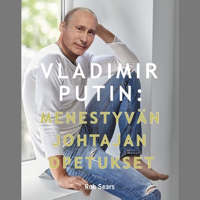 Vladimir Putin: Menestyvän johtajan opetukset (