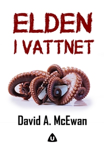 Elden i vattnet (e-bok) av David A. McEwan