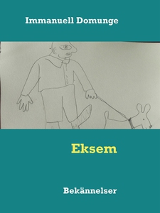 Eksem: Bekännelser (e-bok) av Immanuell Domunge