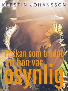 Flickan som trodde att hon var osynlig (e-bok)