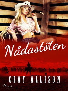Nådastöten (e-bok) av Clay Allison, William Mar