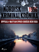 Uppsala-maffian spred skräck och fasa