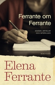 Ferrante om Ferrante : En författares resa