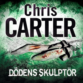 Dödens skulptör (ljudbok) av Chris Carter