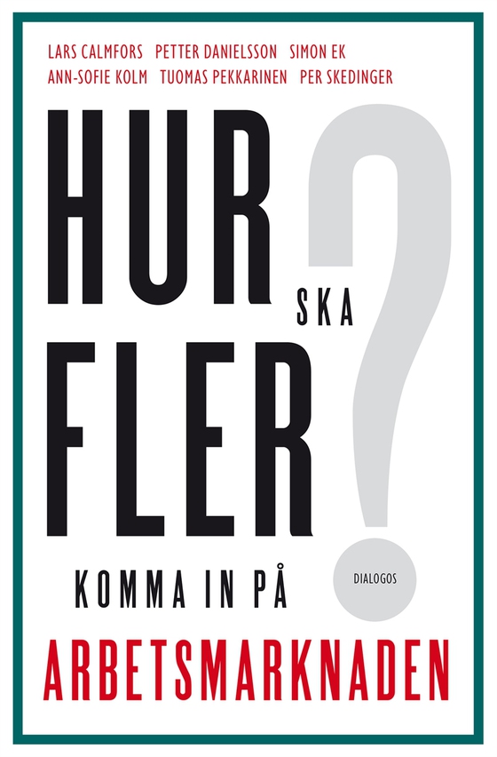 Hur ska fler komma in på arbetsmarknaden?