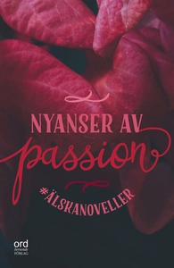 #Älskanoveller : Nyanser av passion (e-bok) av