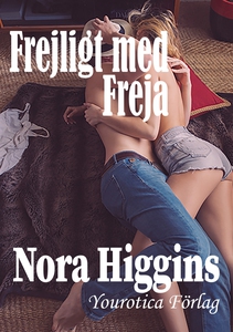 Frejligt med Freja (e-bok) av Nora Higgins