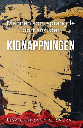 Mannen som sprängde bort ansiktet del 2 - Kidna