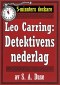 5-minuters deckare. Leo Carring: Detektivens nederlag. Detektivhistoria. Återutgivning av text från 1926