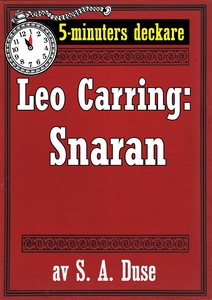 5-minuters deckare. Leo Carring: Snaran. Återut