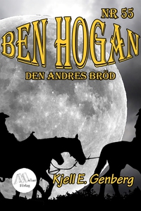 Ben Hogan - Nr 55 - Den andres bröd (e-bok) av