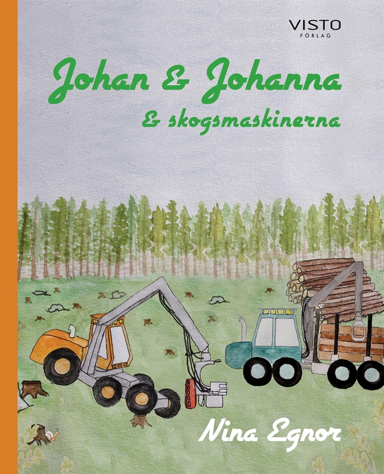 Johan & Johanna och skogsmaskinerna (e-bok) av Nina Egnor