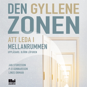 Den gyllene zonen : att leda i mellanrummen (lj