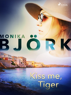 Kiss me, Tiger (e-bok) av Monika Björk