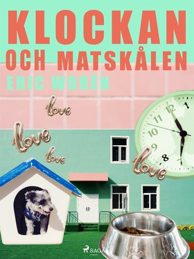 Klockan och Matskålen (e-bok) av Eric Worén