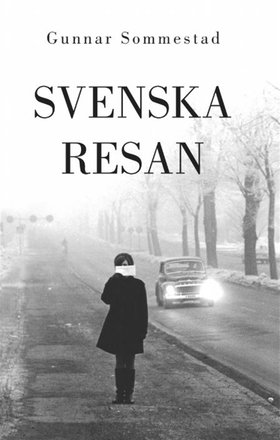 Svenska resan (e-bok) av Gunnar Sommestad