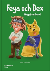 Feya och Dex : skogsäventyret (e-bok) av Mike D