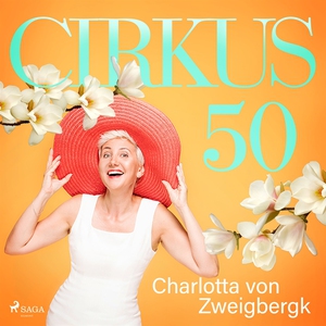 Cirkus 50 (ljudbok) av Charlotte von Zweigbergk