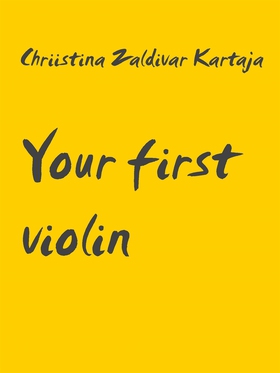 Your first violin: To all children who like to 