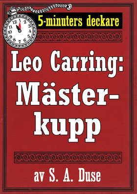 5-minuters deckare. Leo Carring: En mästerkupp.