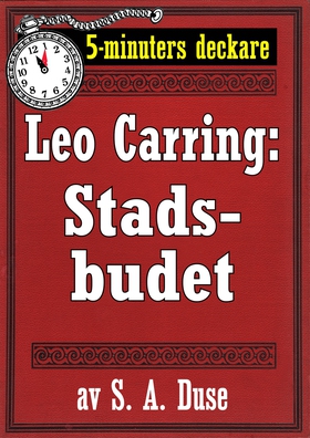 5-minuters deckare. Leo Carring: Stadsbudet. De