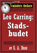 5-minuters deckare. Leo Carring: Stadsbudet. Detektivhistoria. Återutgivning av text från 1916