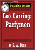 5-minuters deckare. Leo Carring: Parfymen. Berättelse. Återutgivning av text från 1926