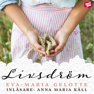 Livsdröm (ljudbok) av Eva-Maria Gelotte