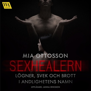 Sexhealern - lögner, svek och brott i andlighet
