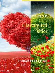 Hjärtats två sidor: En diktsamling om kärleken