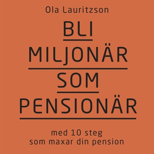 Bli miljonär som pensionär: med 10 steg som max