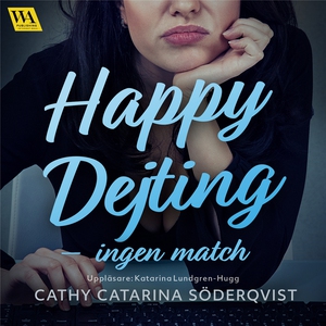 Happy Dejting - ingen match (ljudbok) av Cathy