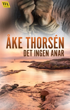 Det ingen anar (e-bok) av Åke Thorsén