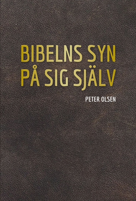 Bibelns syn på sig själv (e-bok) av Peter Olsen