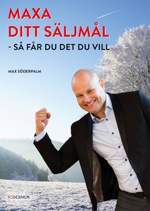 MAXA DITT SÄLJMÅL - så får du det du vill (ljud