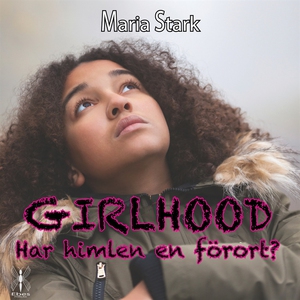 Girlhood - Har himlen en förort? (ljudbok) av M