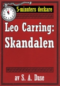 5-minuters deckare. Leo Carring: Skandalen. Detektivberättelse.  Återutgivning av text från 1926