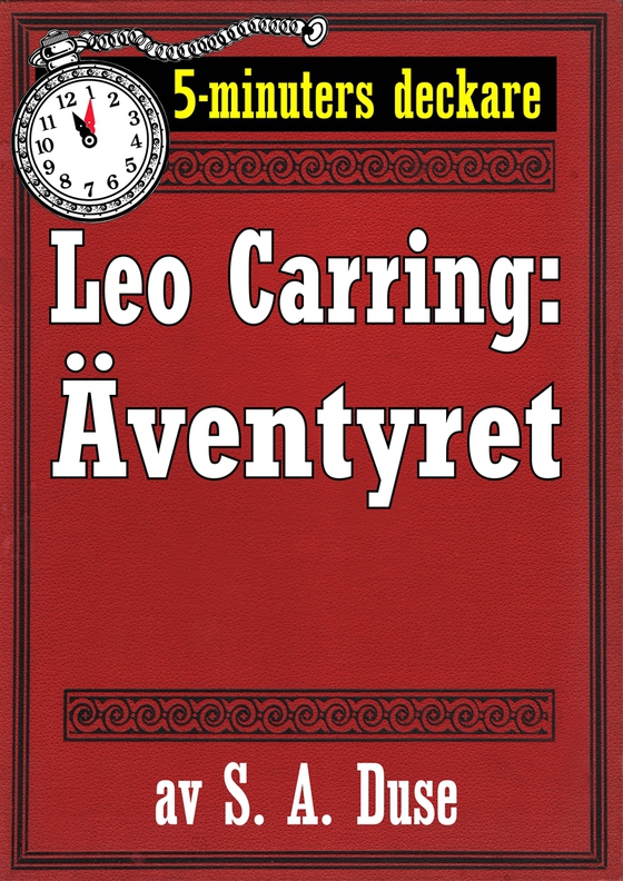 5-minuters deckare. Leo Carring: Äventyret. Berättelse. Återutgivning av text från 1926