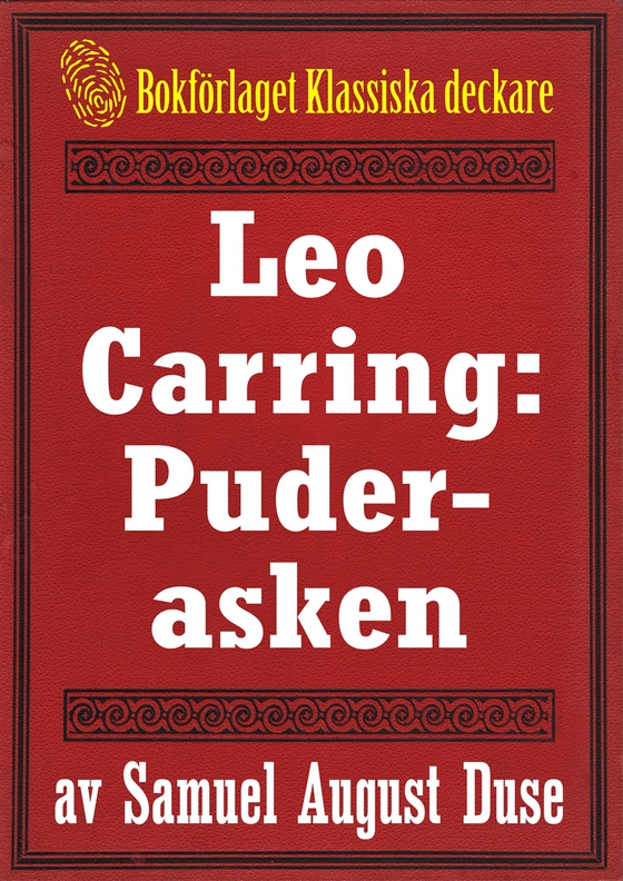 Leo Carring: Puderasken. Detektivhistoria. Återutgivning av text från 1916