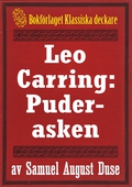 Leo Carring: Puderasken. Detektivhistoria. Återutgivning av text från 1916